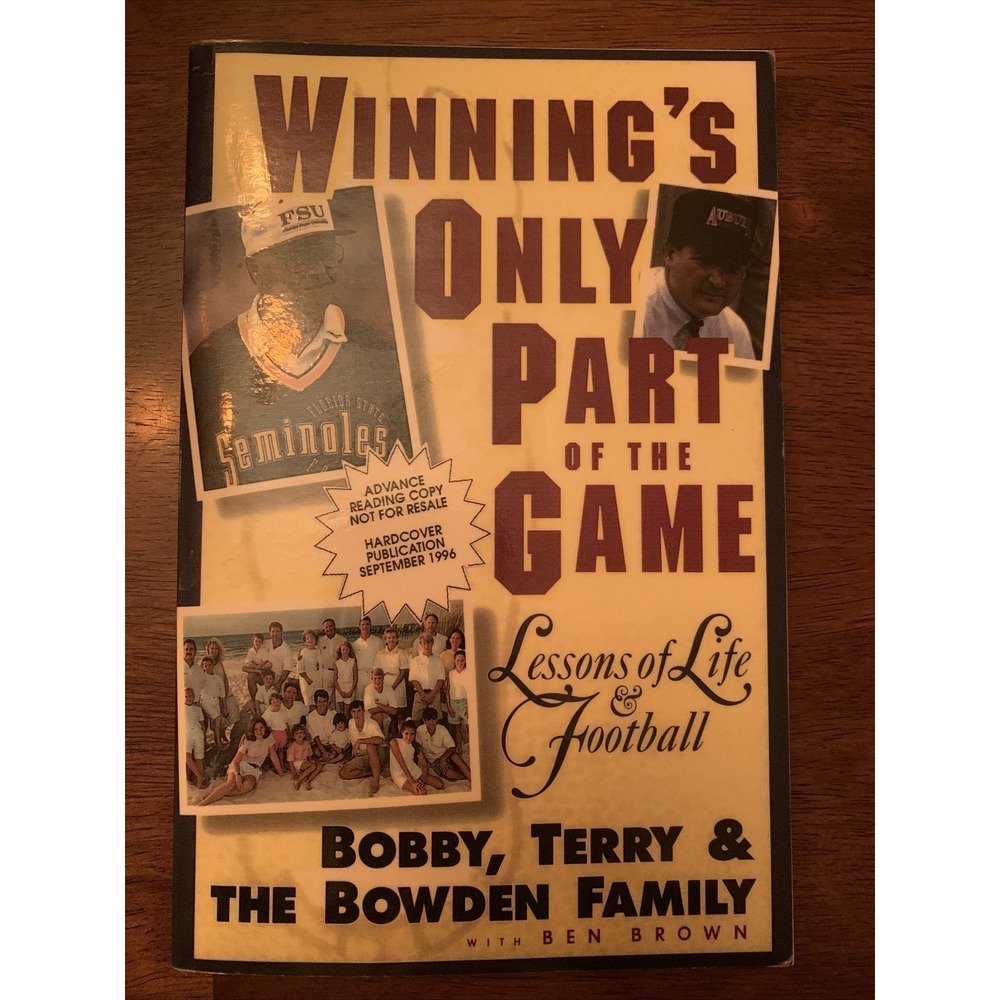 Winning's Only Part of the Game Lessons of Life & Football Bobby Bowden Family